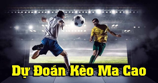 6 Lý do Kèo Macau Được Anh Em Cược Thủ Yêu Thích